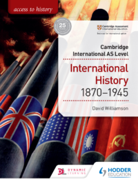 Hodder Access to History for Cambridge International AS Level International History 1870-1945