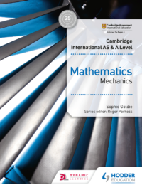 Hodder Cambridge International AS and A Level Mathematics (2018) Mechanics