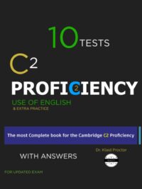 C2 Proficiency 10 Practice Tests Use of English Extra Resources and Extra Practice with KEY For Updated Exam (CPE) 2023