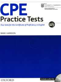 Oxford CPE Practice Tests Practice Tests with key (Four tests for the Certificate of Proficiency in English) 2009