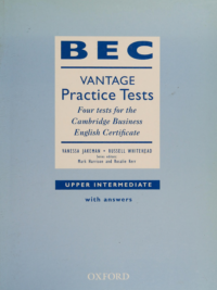 BEC vantage practice tests four tests for the Cambridge Business English Certificate. Upper intermediate with answers