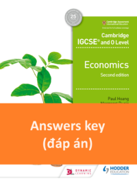 [TẢI VỀ] Answers key of Hodder Cambridge IGCSE and O Level Economics (2nd edition 2018) by Paul Hoang [1]