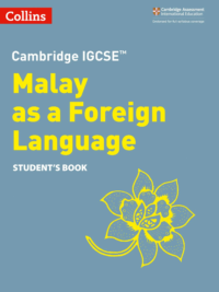 Collins Cambridge IGCSE Malay as a Foreign Language Student's Book (2nd edition 2020)