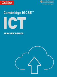 Collins Cambridge IGCSE ICT (Third edition 2022) Teacher’s Guide