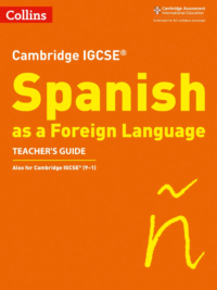 Collins Cambridge IGCSE Spanish as a Foreign Language Teacher's Guide (2019)