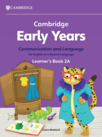 Cambridge Early Years Communication and Language for English as a Second Language Learner's Book 2A