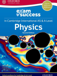 Oxford Exam Success in Physics for Cambridge International AS and A Level (2nd Edition 2021)