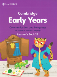Cambridge Early Years Communication and Language for English as a Second Language Learner's Book 2B