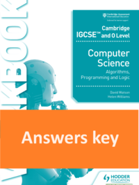 [TẢI VỀ] Answers key of Hodder Cambridge IGCSE and O Level Computer Science (2021) Algorithms, Programming and Logic Workbook [1]