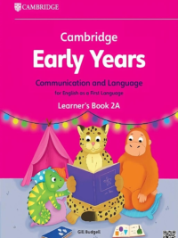 Cambridge Early Years Communication and Language for English as a First Language Learner's Book 2A
