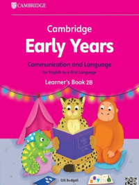 Cambridge Early Years Communication and Language for English as a First Language Learner's Book 2B