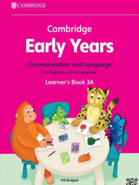 Cambridge Early Years Communication and Language for English as a First Language Learner's Book 3A