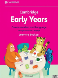 Cambridge Early Years Communication and Language for English as a First Language Learner's Book 3B
