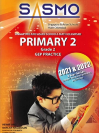 Singapore Asian Schools Math Olympiad (SASMO) PRIMARY 2 Grade 2 GEP PRACTICE 2021-2022