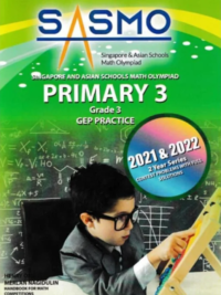 Singapore Asian Schools Math Olympiad (SASMO) PRIMARY 3 Grade 3 GEP PRACTICE 2021-2022