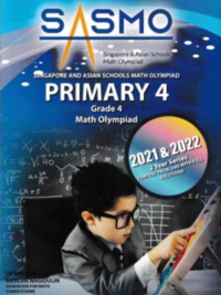 Singapore Asian Schools Math Olympiad (SASMO) PRIMARY 4 Grade 4 Math Olympiad 2021-2022