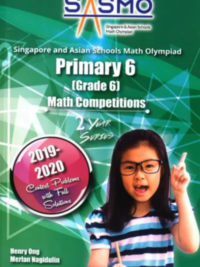 Singapore Asian Schools Math Olympiad (SASMO) PRIMARY 6 Grade 6 Math Competitions 2019-2020