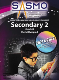 Singapore Asian Schools Math Olympiad (SASMO) Past Paper SECONDARY 2 - Grade 8 Math Olympiad (2021-2022)
