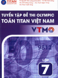 Tuyển tập đề thi Olympic Toán Titan Việt Nam VTMO Lớp 7 (PHIÊN BẢN MỚI 2025) ( CÓ ĐÁP ÁN)