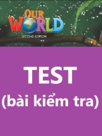 [TẢI VỀ] Our World AME level 6 (2nd Edition) - TEST (Placement Test - đầy đủ Unit Tests) [1]