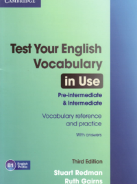 Cambridge Test Your English Vocabulary in Use Pre-intermediate and Intermediate with Answers 3rd Edition