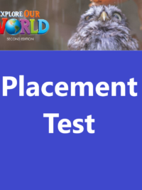 [TẢI VỀ] Explore Our World (SECOND EDITION) - Placement Test [1]