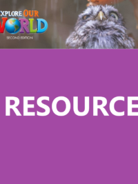 [TẢI VỀ] Explore Our World (SECOND EDITION)  các cấp độ :  RESOURCE (Audio - Video - Test - Đáp án - Worksheets) (Đầy đủ các bài test) [1]
