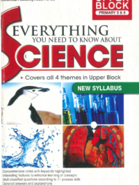 Everything You Need to Know about Science Upper Block Primary 5 and 6