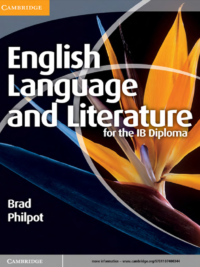 English A Language Literature for IB Diploma Coursebook (2011) by Brad Philpot