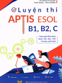 Luyện thi Aptis Esol B1 - B2 - C (có đáp án chi tiết)