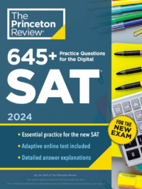 645+ Practice Questions for the Digital SAT (2024) (College Test Preparation)
