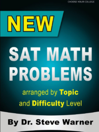 New SAT Math Problems arranged by Topic and Difficulty Level For the Revised SAT March 2016 and Beyond (Get 800 Choose Your College)
