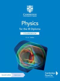 Cambridge Physics for the IB Diploma Coursebook (7th Edition 2023)