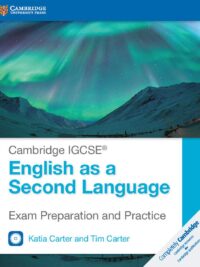 Cambridge IGCSE English as a Second Language Exam Preparation and Practice (1st Edition 2017)