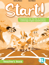 Start! Teacher's Book - Preparation for the Pre A1 Starters Cambridge English Qualifications (Eli Publishing)