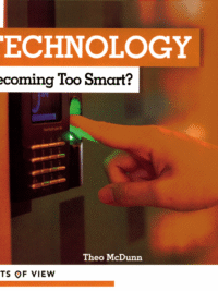 Points of View - Is TECHNOLOGY Becoming Too Smart ?