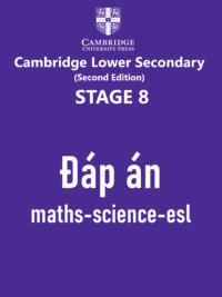 Đáp án Stage 8 cả ba môn Cambridge Mathematics - Science - Global English (2nd Edition) 236 trang (Learner's Book và Workbook)