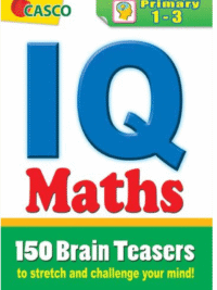 CASCO IQ Maths 150 Brain Teasers for Primary Level 1-3