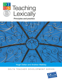 The DELTA Teacher Development - Teaching Lexically Principles and Practice