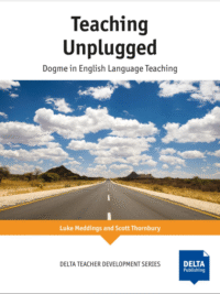 The DELTA Teacher Development - Teaching Unplugged