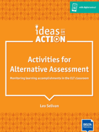DELTA Ideas in Action - Activities for Alternative Assessment