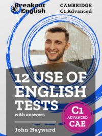 12 Use of English Tests with answers | Cambridge C1 Advanced (CAE) (Cambridge C1 Advanced (CAE) Preparation)