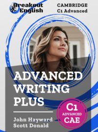 Cambridge C1 Advanced (CAE) | Advanced Writing Plus (Cambridge C1 Advanced (CAE) Preparation)