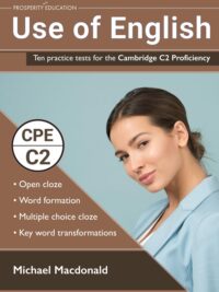 Use of English Ten practice tests for the Cambridge C2 Proficiency (by PROSPERITY EDUCATION)