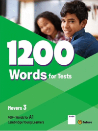 1200 Words For Tests Movers 3 (by e- Future) - Sách bổ sung từ vựng chuẩn bị thi YLE Movers