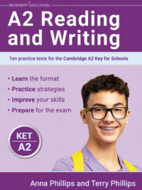 A2 Reading and Writing Ten practice tests for the Cambridge Key for Schools (by PROSPERITY EDUCATION)