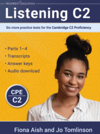 Listening C2 Six more practice tests for the Cambridge C2 Proficiency (by PROSPERITY EDUCATION)