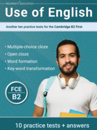 Use of English Another ten practice tests for the Cambridge B2 First (by PROSPERITY EDUCATION)