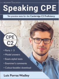 Speaking CPE Ten practice tests for the Cambridge C2 Proficiency (by PROSPERITY EDUCATION)