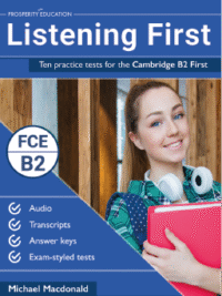 Listening First Ten practice tests for the Cambridge B2 First (by PROSPERITY EDUCATION)